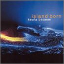 Island Born [FROM US] [IMPORT] Keola Beamer CD (2001/05/01) 'Ohe 